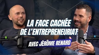 LA FACE CACHÉE DE L'ENTREPRENEURIAT | Jérôme Renard x Yann Delplancq